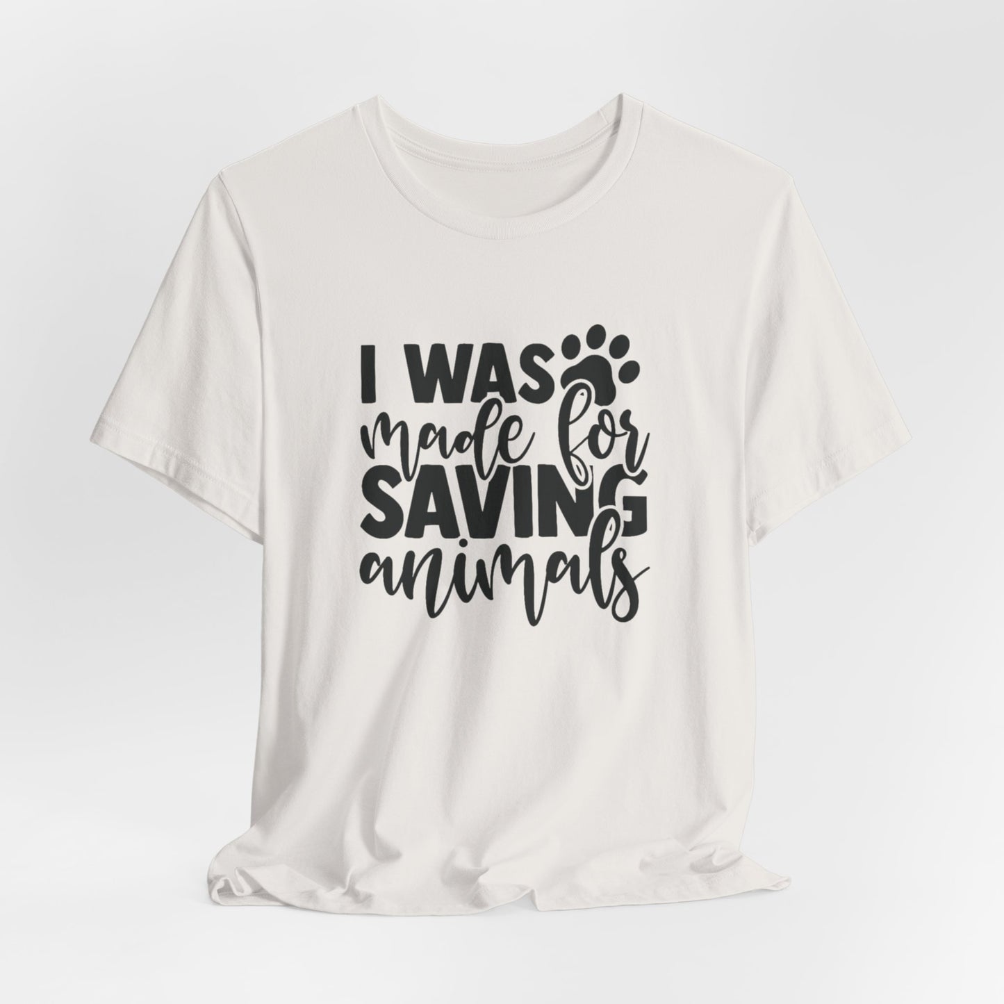 Made For Saving Animals Unisex Jersey Short Sleeve Tee