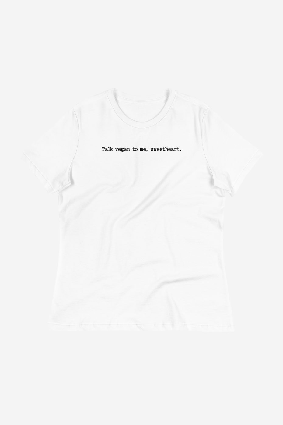 Talk Vegan to Me Women's Relaxed T-Shirt