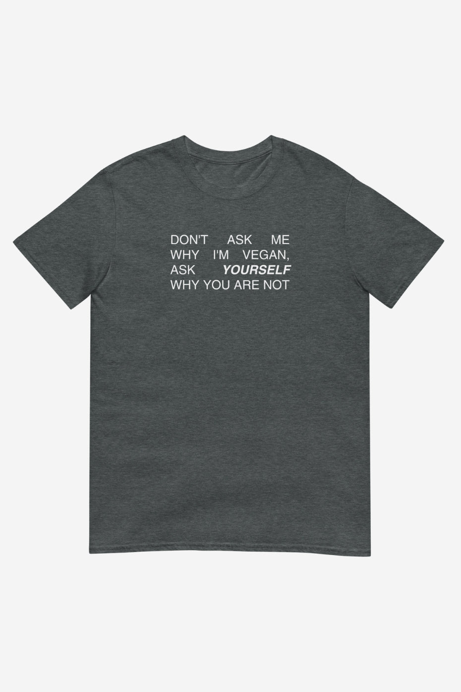 Don't Ask Me Unisex T-Shirt