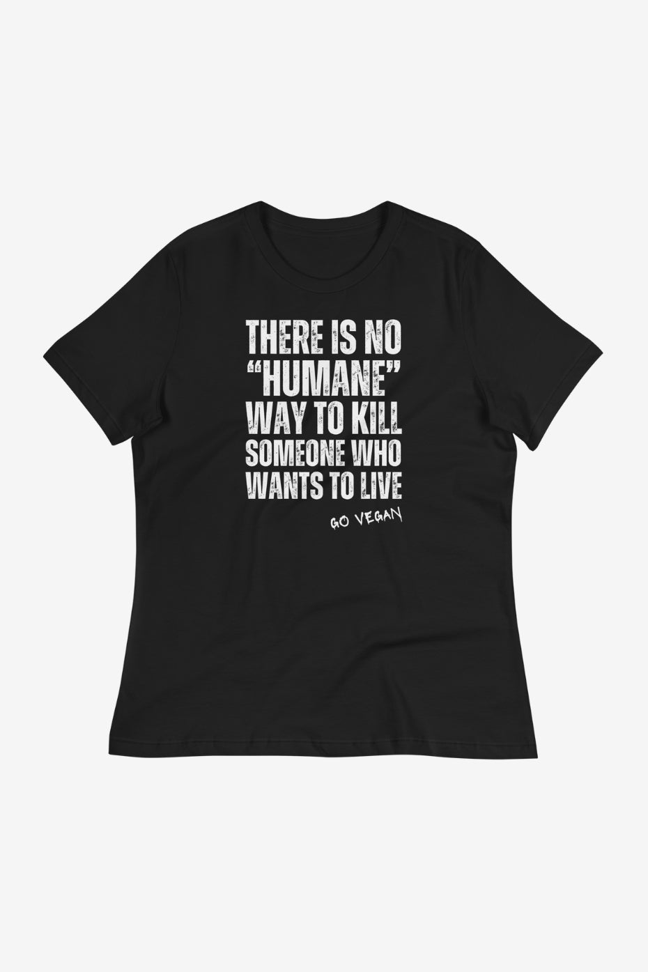 There Is No Humane Women's Relaxed T-Shirt