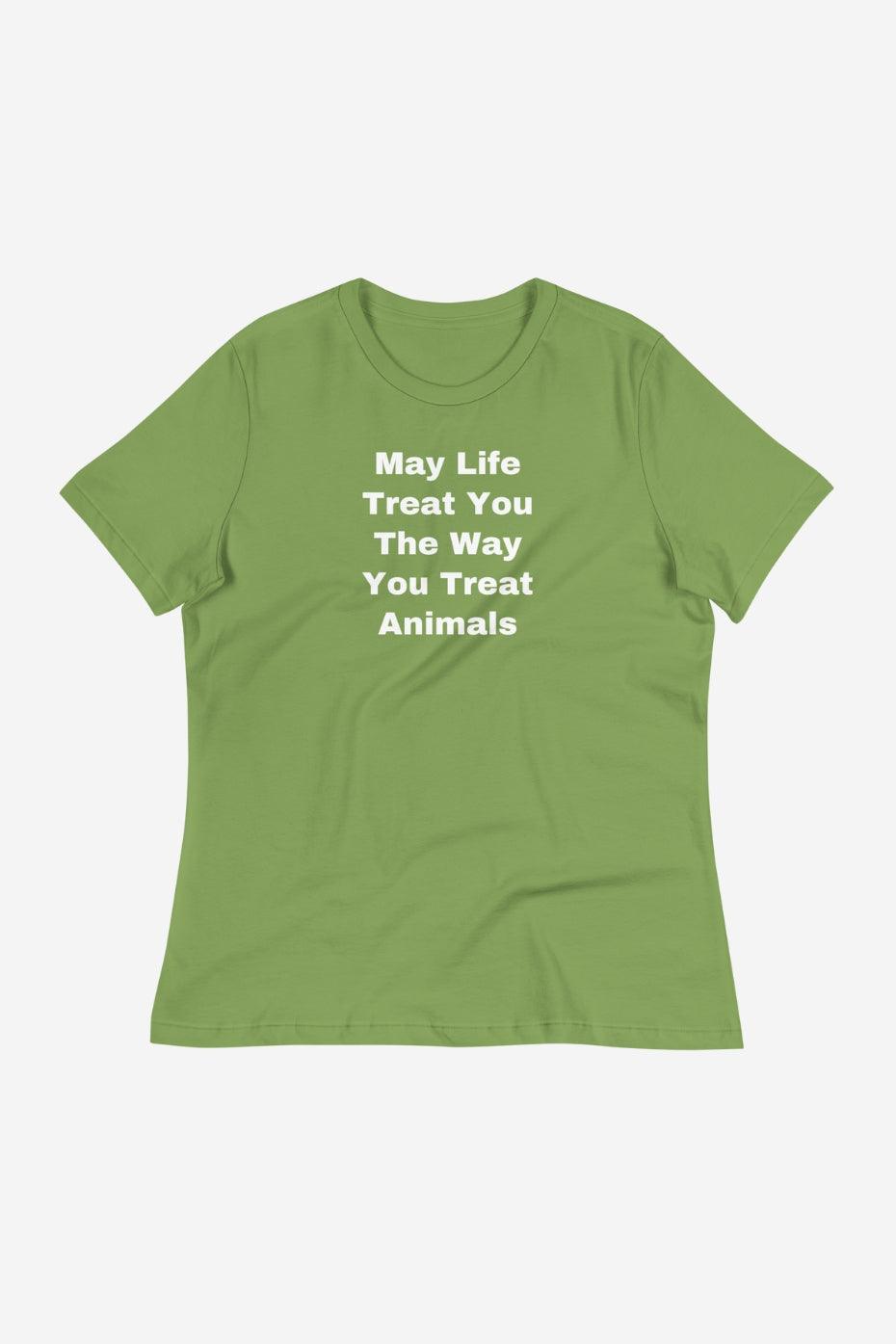 The Way You Treat Animals Women's Relaxed T-Shirt