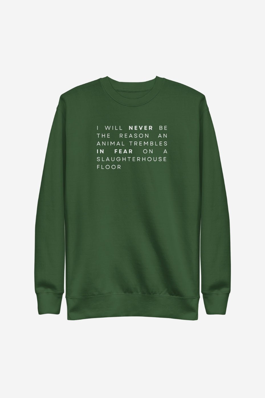 I Will Never Unisex Sweatshirt