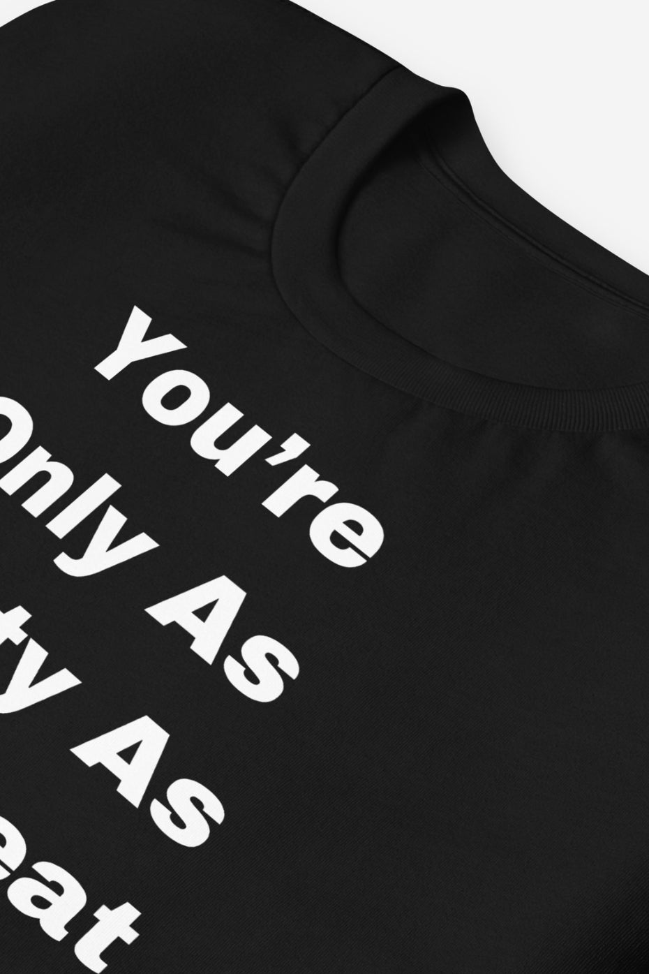 You're Only Unisex T-Shirt