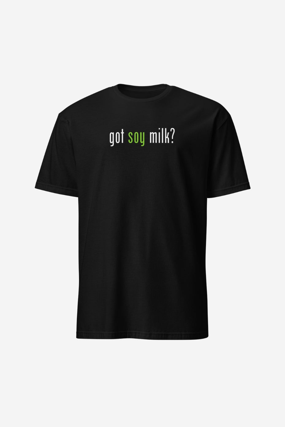 Got Soy Milk? Unisex T-Shirt