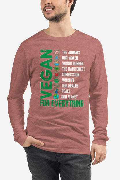 Vegan For Everything - Unisex Long Sleeve Tee