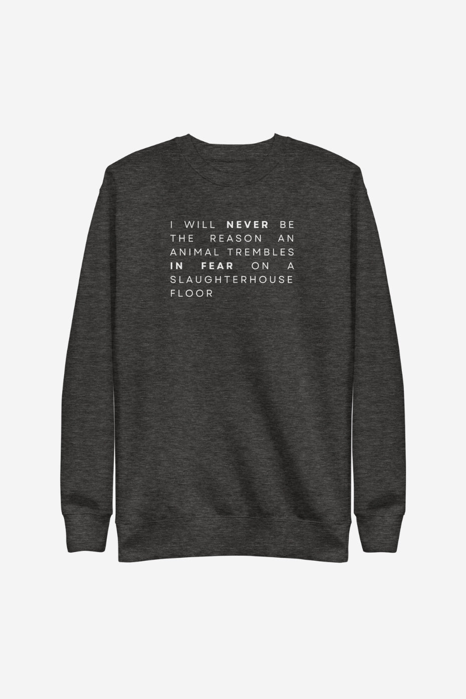 I Will Never Unisex Sweatshirt