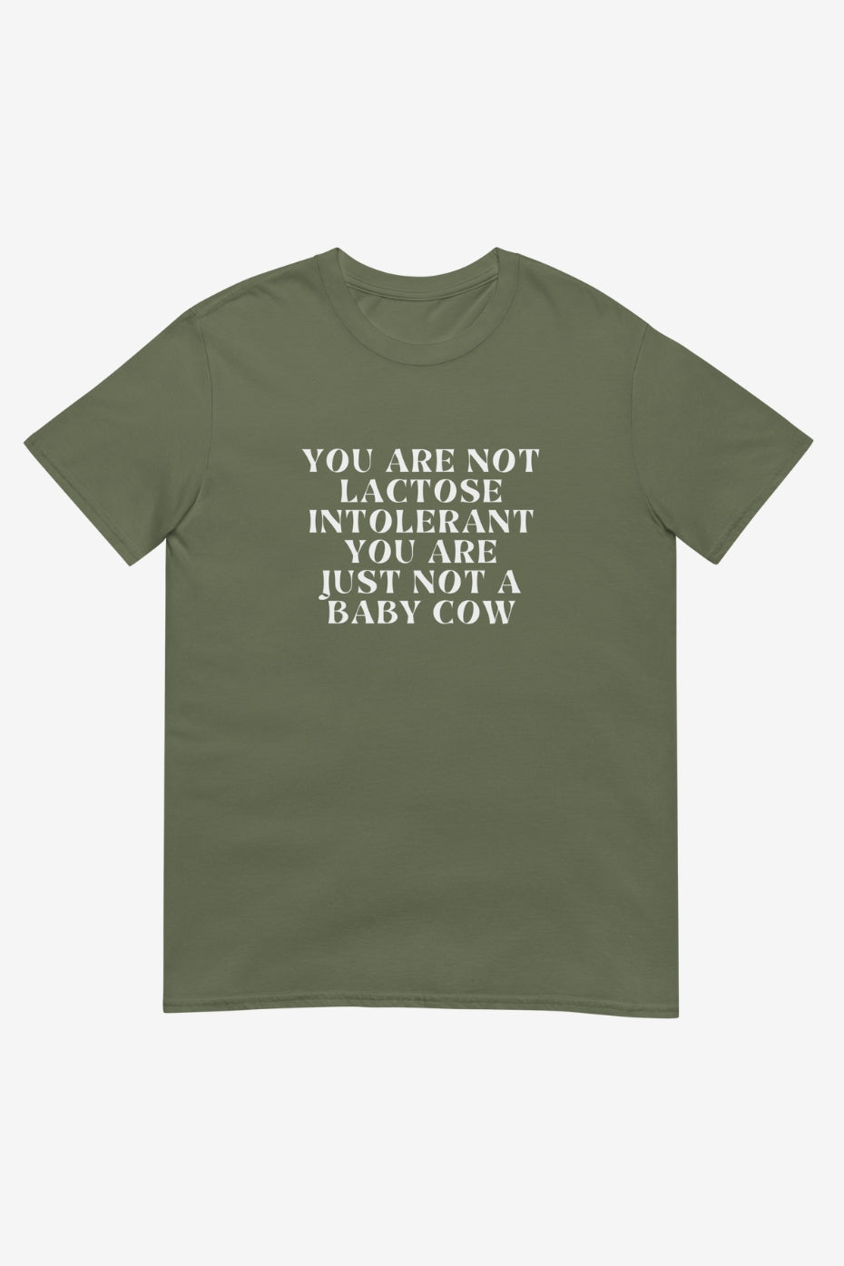 You Are Not A Baby Cow Unisex T-Shirt