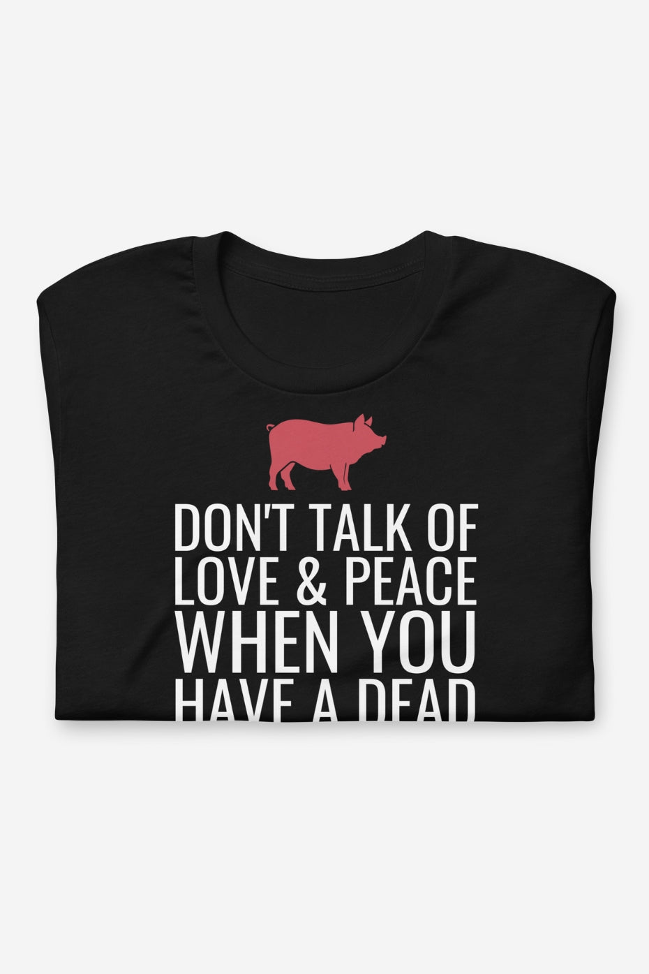 Don't Talk of Peace Unisex t-shirt