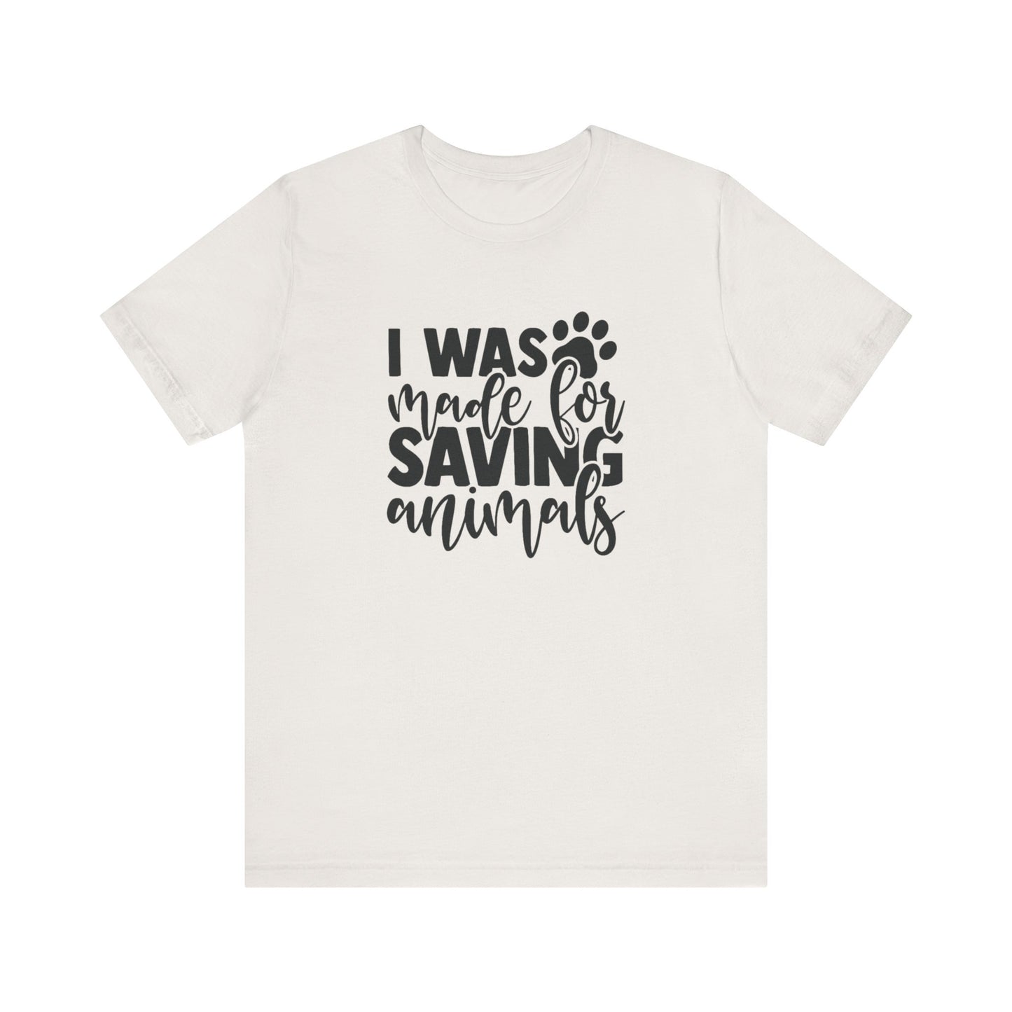 Made For Saving Animals Unisex Jersey Short Sleeve Tee