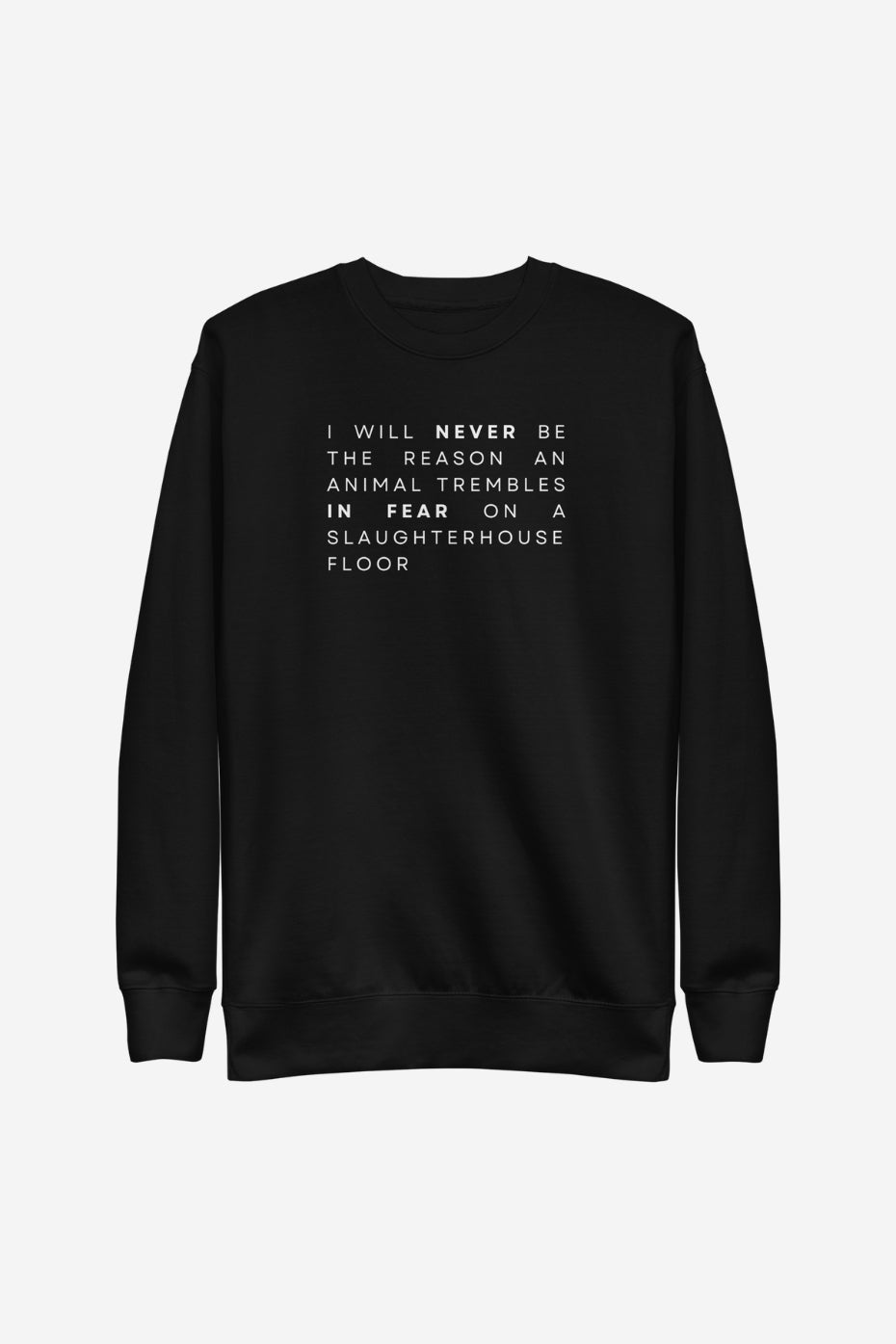 I Will Never Unisex Sweatshirt