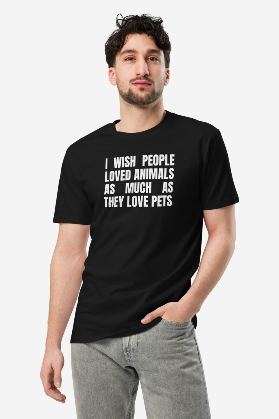 I Wish People Loved Animals Unisex T-Shirt