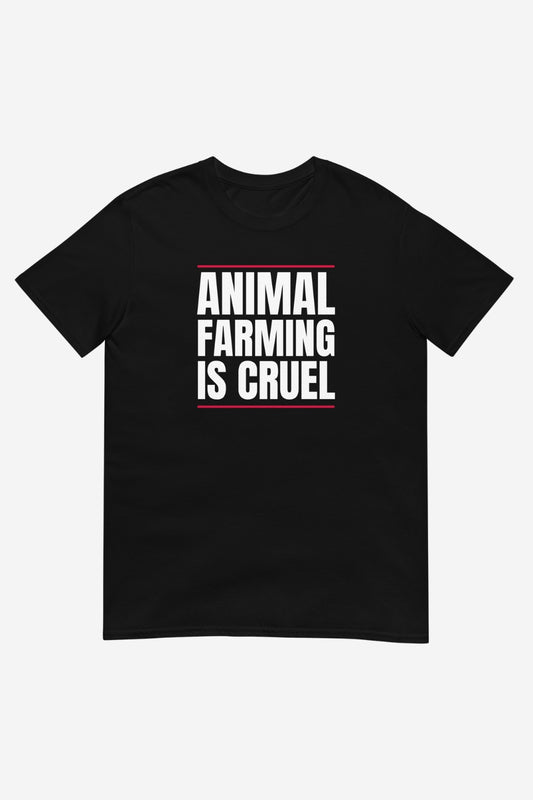 Animal Farming is Cruel Unisex T-Shirt