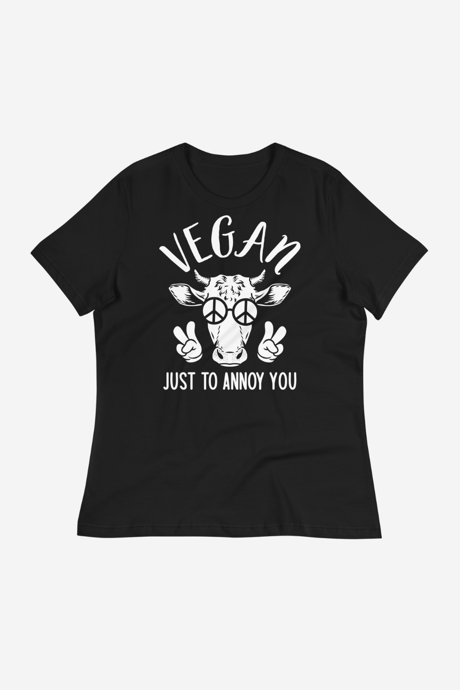 Just To Annoy You Women's Relaxed T-Shirt