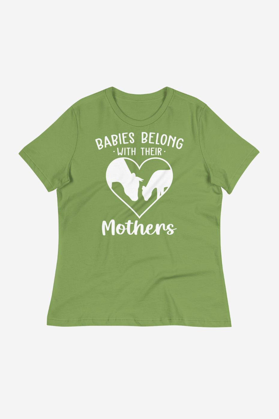 Babies Belong With Their Mothers Women's Relaxed T-Shirt