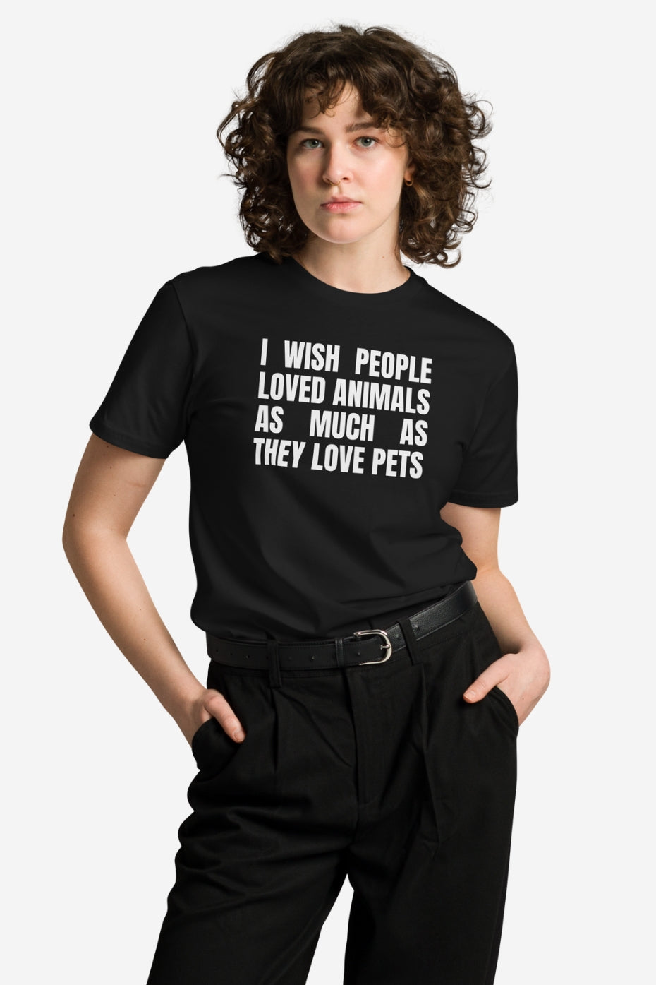 I Wish People Loved Animals Unisex T-Shirt