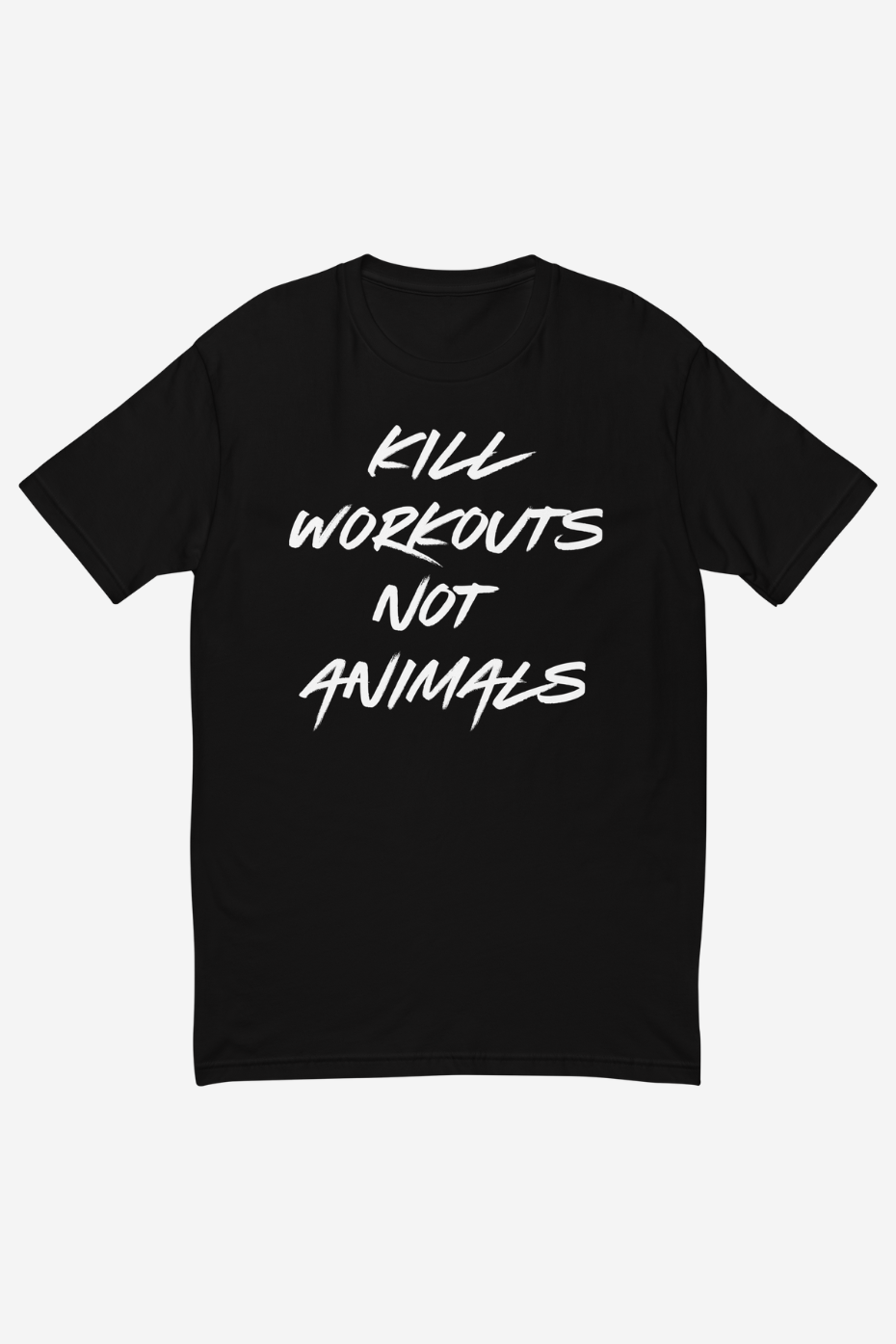 Kill Workouts Not Animals Men's Fitted T-Shirt