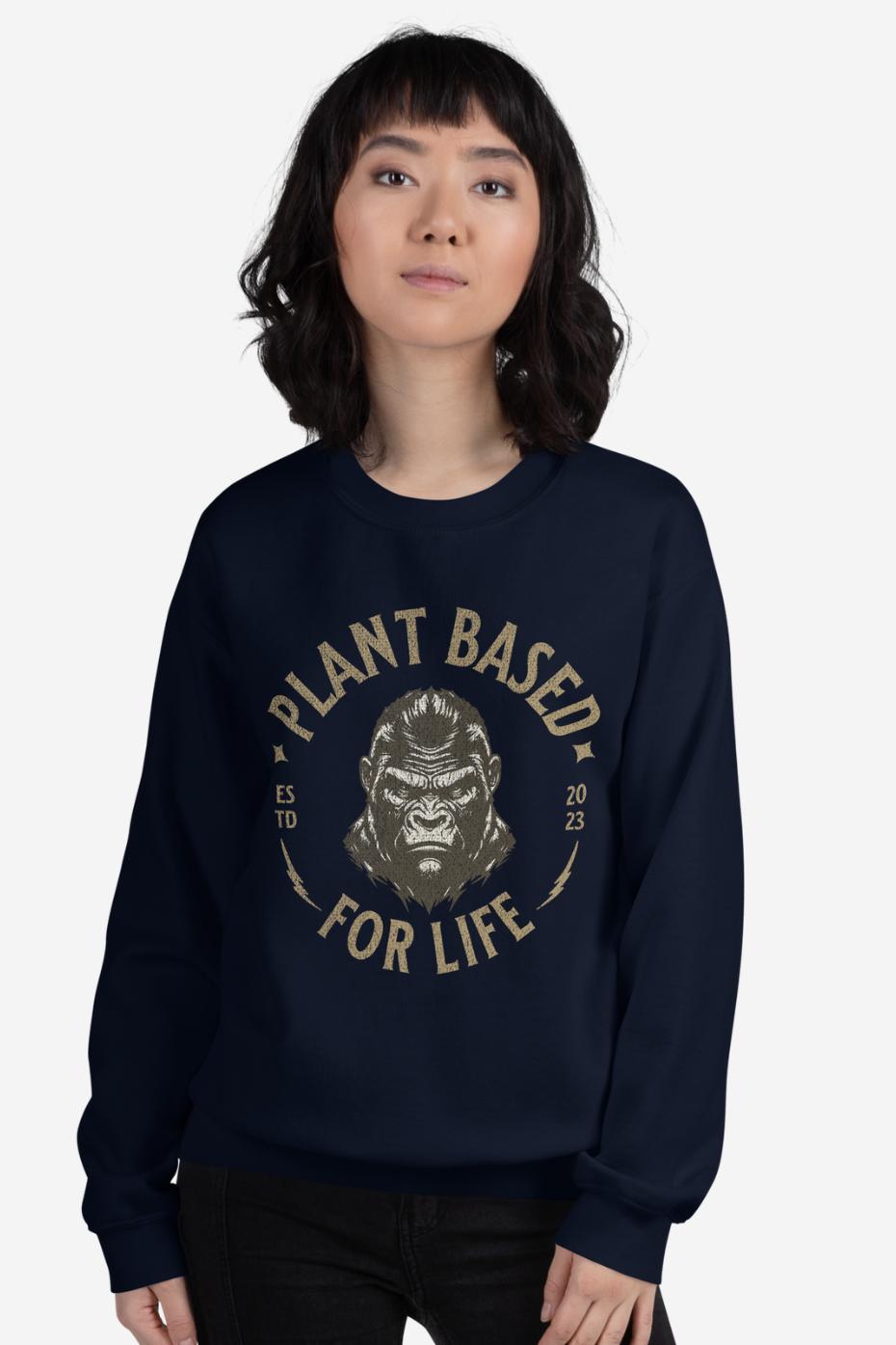 Plant Based For Life - Unisex Sweatshirt