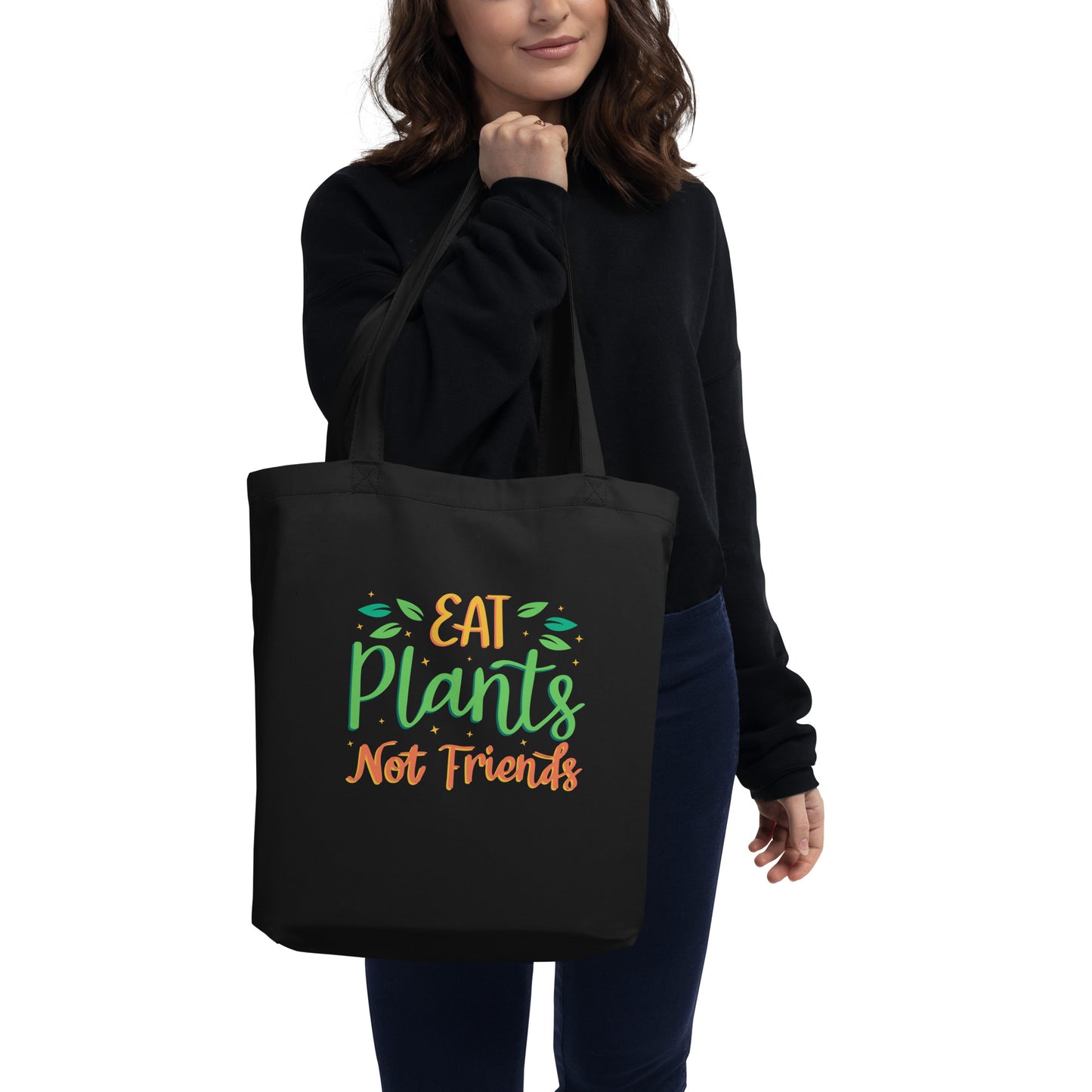 Eat Plants Not Friends - Eco Tote Bag