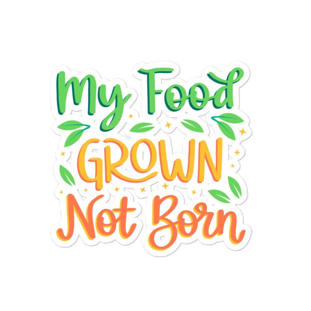 My Food Is Grown - Bubble-free stickers