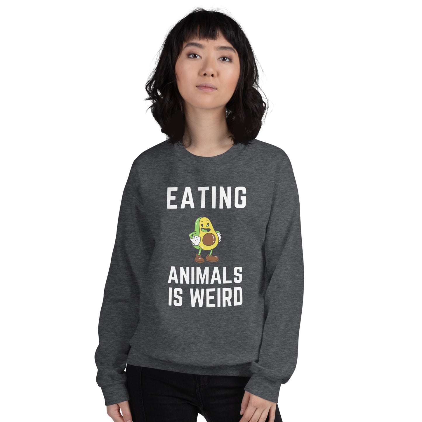 Eating Animals Is Weird - Unisex Sweatshirt