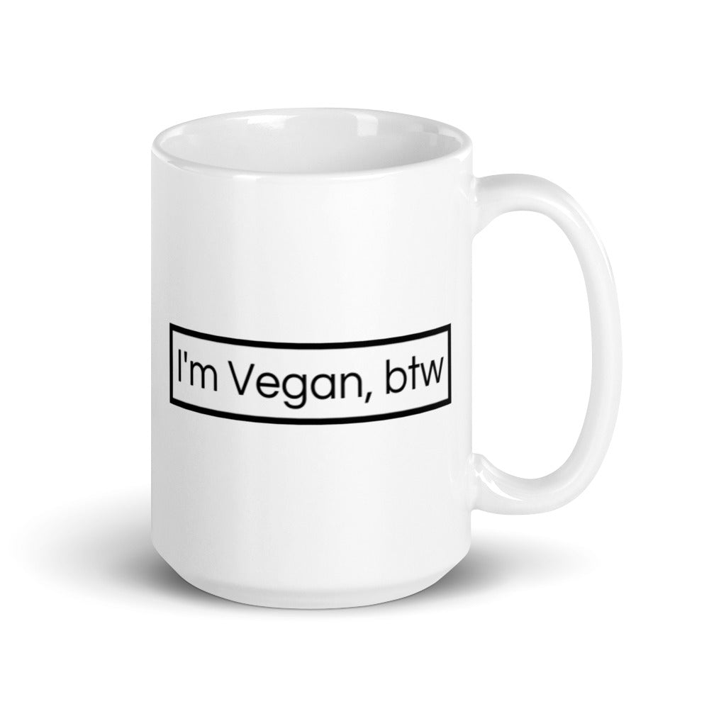I'm Vegan By The Way - Vegan Coffee Mug