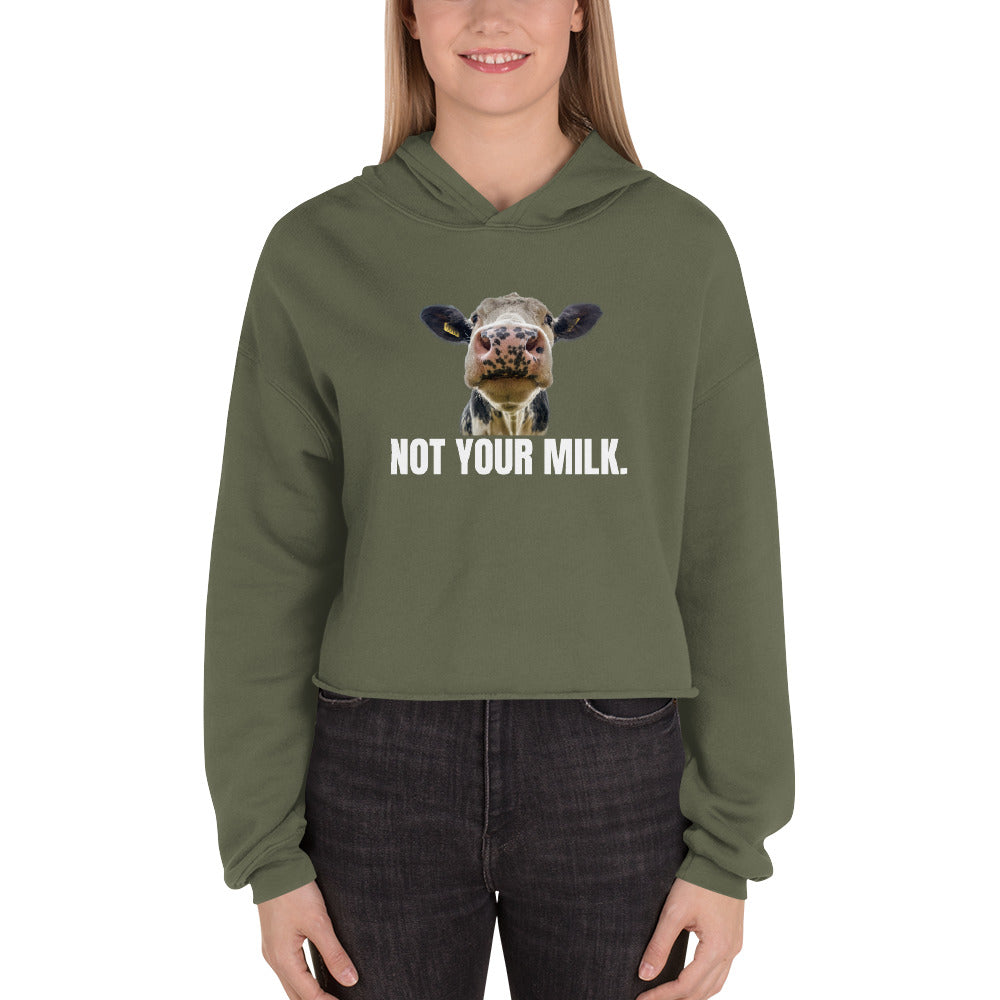 Not Your Milk - Crop Hoodie
